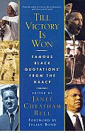 Till Victory Is Won: Famous Black Quotations from the NAACP