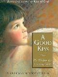 Good Kiss The Wisdom of a Listening Child