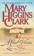 Mount Vernon Love Story A Novel of George & Martha Washington