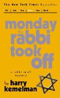 Monday The Rabbi Took Of