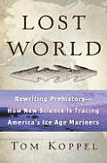 Lost World Rewriting Prehistory How New