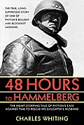 48 Hours to Hammelburg: Patton's Secret Mission