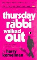 Thursday The Rabbi Walked Out