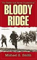 Bloody Ridge The Battle That Saved Guadalcanal