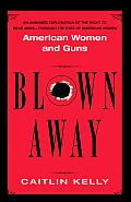 Blown Away American Women & Guns