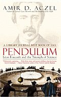 Pendulum Leon Foucault & the Triumph of Science