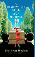 The Dead Father's Guide to Sex & Marriage