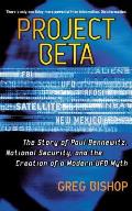 Project Beta: The Story of Paul Bennewitz, National Security, and the Creation of a Modern UFO Myth (Original)