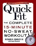 Quick Fit: The Complete 15-Minute No-Sweat Workout