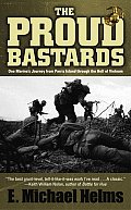 The Proud Bastards: One Marine's Journey from Parris Island Through the Hell of Vietnam
