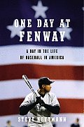 One Day At Fenway A Day In The Life Of