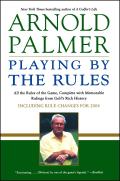 Playing by the Rules All the Rules of the Game Complete with Memorable Rulings from Golfs Rich History