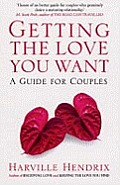 Getting the Love You Want A Guide for Couples