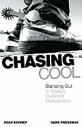 Chasing Cool Standing Out in Todays Cluttered Marketplace
