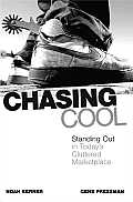 Chasing Cool Standing Out in Todays Cluttered Marketplace