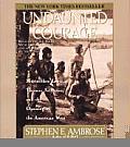Undaunted Courage Meriwether Lewis Thomas Jefferson & the Opening of the American West