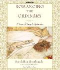 Romancing The Ordinary A Year Of Simple