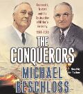 Conquerors Roosevelt Truman & The Destru