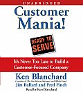 Customer Mania Its Never Too Late to Build a Customer Focused Company
