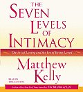 Seven Levels of Intimacy The Art of Loving & the Joy of Being Loved