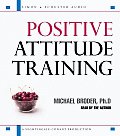 Positive Attitude Training: Self-Mastery Made Easy