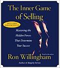 Inner Game of Selling Mastering the Hidden Forces That Determine Your Success