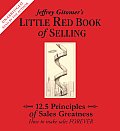 Jeffrey Gitomer's Little Red Book of Selling: 12.5 Principles of Sales Greatness: How to Make Sales Forever