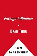 Foreign Influence: A Thriller