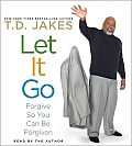 Let It Go: Forgive So You Can Be Forgiven