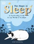 Magic of Sleep A fascinating guide to the world of slumber