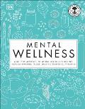 Mental Wellness: A Holistic Approach to Mental Health and Healing. Natural Remedies, Foods...
