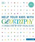 Help Your Kids with Geography Grades 5 10 A Unique Step By Step Visual Guide