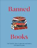 Banned Books: The World's Most Controversial Books, Past and Present