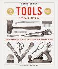 Tools A Visual History The Hardware that Built Measured & Repaired the World