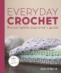 Everyday Crochet The Complete Beginners Guide 15+ Cozy Patterns