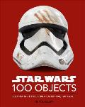 Star Wars 100 Objects: Illuminating Items from a Galaxy Far, Far Away....