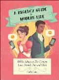 A Regency Guide to Modern Life: 1800s Advice on 21st Century Love, Friends, Fun and More