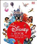 The Disney Book New Edition: A Celebration of the World of Disney: Centenary Edition