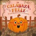 La Calabaza Feliz (the Happy Pumpkin): Un Cuento de Halloween Sobre La Aceptaci?n
