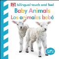 Bilingual Baby Touch & Feel Baby Animals Los animales bebe