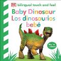 Bilingual Baby Touch and Feel Baby Dinosaur - Los Dinosaurios Beb?