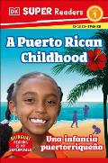 DK Super Readers Level 1 Bilingual a Puerto Rican Childhood - Una Infancia Puertorrique?a