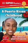 DK Super Readers Level 1 Bilingual a Puerto Rican Childhood - Una Infancia Puertorrique?a