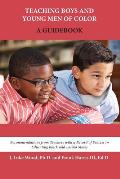 Teaching Boys and Young Men of Color: A Guidebook