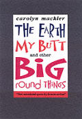 Earth My Butt & Other Big Round Things
