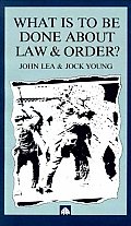 What is to Be Done about Law and Order?: Crisis in the Nineties