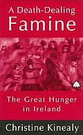 A Death-Dealing Famine: The Great Hunger in Ireland