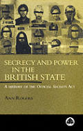 Secrecy & Power In The British State A H