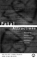 Fatal Attractions: Rescripting Romance in Contemporary Literature & Film