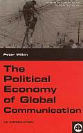 The Political Economy of Global Communication: An Introduction